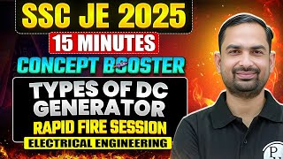 SSC JE 2025 | Types Of DC Generator Full Concept in 15 Mins | Electrical Engineering