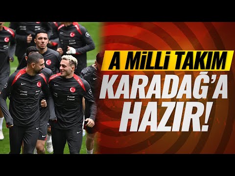 A Milli Takım Karadağ hazırlıklarını tamamladı!