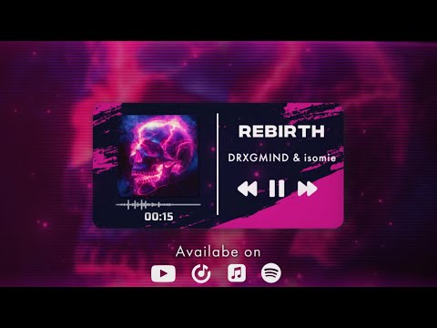 DRXGMIND & isomie - Rebirth