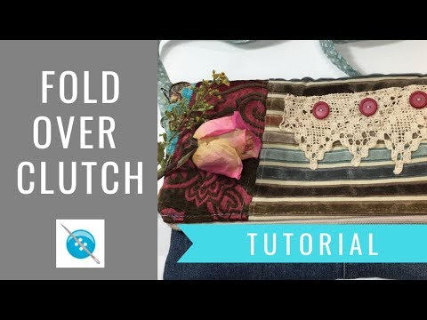 Fold Over Clutch using Reclaimed Fabrics, A Sewing...