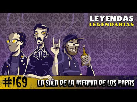 E169: La Sala de la Infamia de los Papas