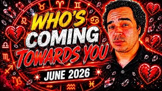 All signs! Who’s coming toward you right now? June 2026. ￼