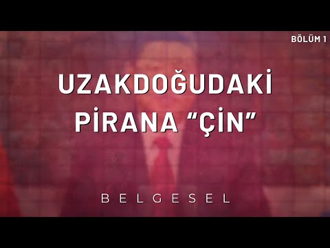 UZAKDOĞUDAKİ PİRANA "ÇİN" 1. BÖLÜM