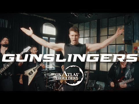 On Atlas' Shoulders - Gunslingers (Official Video)