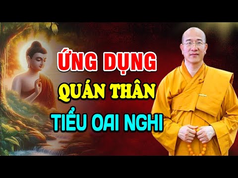 Ứng dụng thực tập quán thân - tiểu oai nghi l Niệm thân - Thiền Tứ Niệm Xứ l Thầy Thái Minh