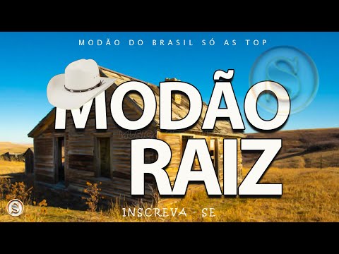 MODÃO DAS ANTIGAS - AS MELHORES | SERTANEJO RAIZ | MODA DE VIOLA - MODÃO RAIZ - SERTANEJO