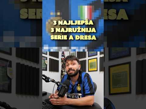 3 najljepša i najružnija #seriea dresa