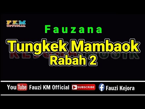 Fauzana - TUNGKEK MAMBAOK RABAH 2 (Karaoke) NADA WANITA