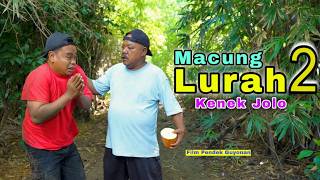 MACUNG LURAH 2 // KENEK JOLO EPISODE 148