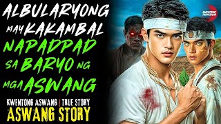 ALBULARYONG MAY KAKAMBAL NAPADPAD SA LIBLIB | Kwentong Aswang | True Story