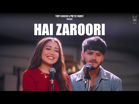 Hai Zaroori - Neha Kakkar, Aman Bhatt, Tony Kakkar | Poetic Rabbit