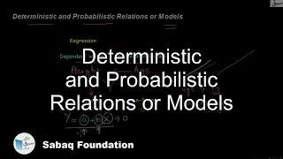 Deterministic and Probabilistic Relations or Models