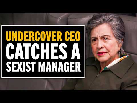 Undercover CEO Catches A Sexist Manager