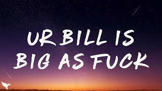 Jessie Murph - Ur Bill Is Big As Fuck (Lyrics)