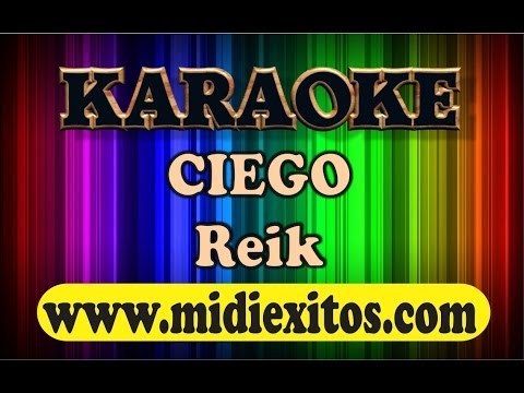 CIEGO – REIK – Karaoke