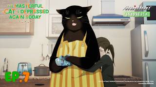 The Masterful Cat Is Depressed Again Today Episode 7 - Sub Indo | Dub JP 【 Ani-One Indonesia 】