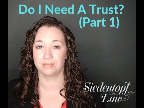Video: Do I Need A Trust? (Part One – Privacy)