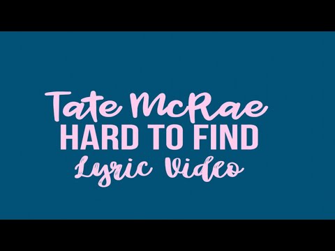 Hard To Find By Tate McRae // Lyric Video