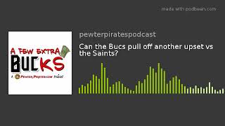 Can the Bucs pull off another upset vs the Saints?