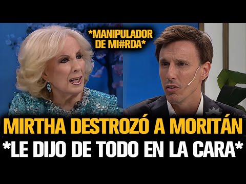 MIRTHA DESTROZÓ A MORITÁN Y LE DIJO DE TODO EN LA CARA