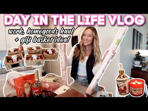 HomeGoods Haul, Easy Gift Basket Idea, Work & Daily Chores // DAY IN THE LIFE VLOG