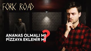 SAKIN YANLIŞ TARAFI SEÇME !! FORK ROAD