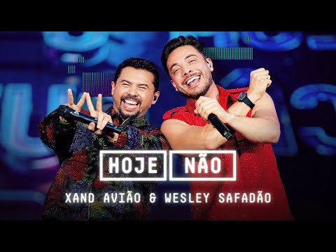 Hoje Não - Xand Avião feat Wesley Safadão (Aviões Fantasy)
