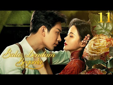 [Indo Sub] Balas Dendam Begonia 11 | The Revenge of Begonia 风月无边 | Yan Zixian, Hong Xiao