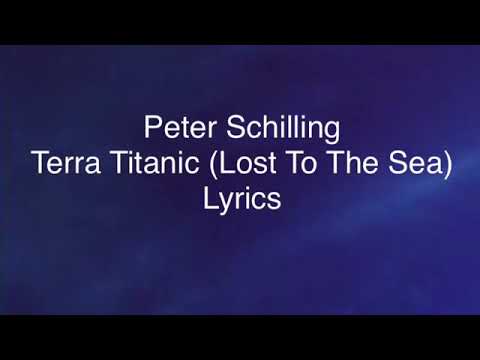 Peter Schilling - Terra Titanic (Lost To The Sea) (Lyrics)