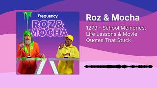 1279 - School Memories, Life Lessons & Movie Quotes That Stuck | Roz & Mocha