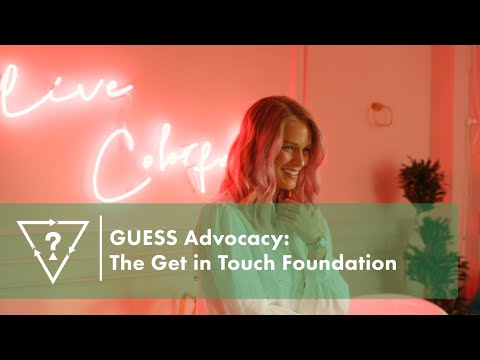 GUESS Advocacy: The Get in Touch Foundation