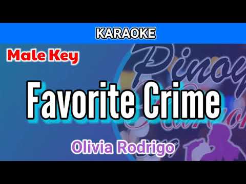 Favorite Crime by Olivia Rodrigo (Karaoke : Male Key)