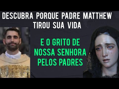 Urgente! Padre tirou sua vida e o motivo arrepia! GRITO DE NOSSA SENHORA PELOS PADRES