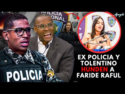 POR PRIMERA VEZ!! UN EX POLICÍA Y TOLENTINO ENFRENTAN DIRECTAMENTE A FARIDE RAFUL