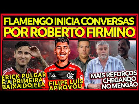 FLAMENGO INICIA CONVERSAS POR FIRMINO | ERICK PULGAR DE SAÍDA | NOVOS PROFISSIONAIS CHEGANDO E+