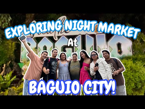 SECOND NIGHT AT BAGUIO CITY! (EXPLORING THE NIGHT MARKET!)