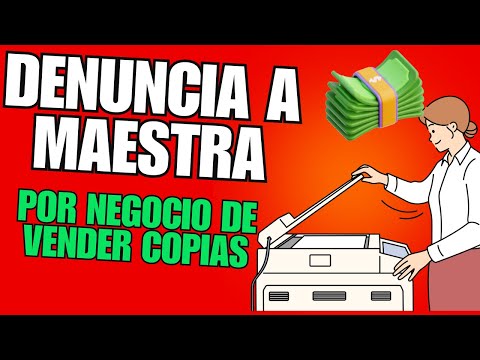 ¿La maestra de las COPIAS? Denuncia a la maestra por vender copias