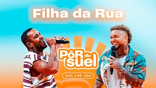 Suel e Mr Dan - Filha da Rua (Ao Vivo) DVD Pôr do Suel Em Recife