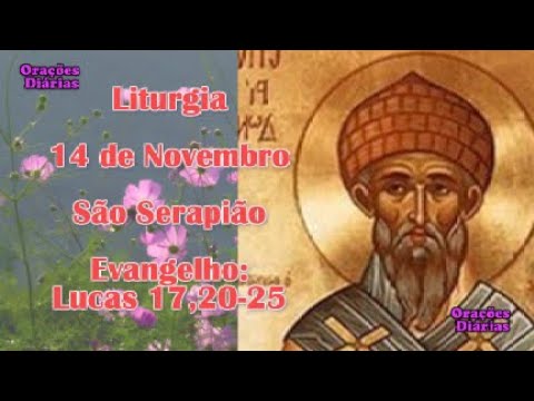 Liturgia do dia 14 de Novembro, São Serapião, Evangelho São Lucas 17,20 25