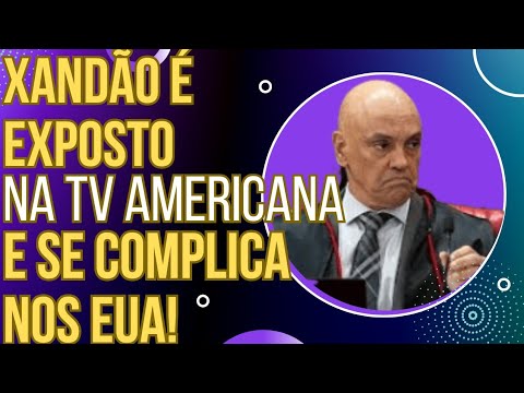 EITA: Xandão é criticado na TV americana e sua situação se complica nos EUA!