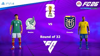 FC 26 PS4 - Mexico vs Ecuador | FIFA World Cup 2026 