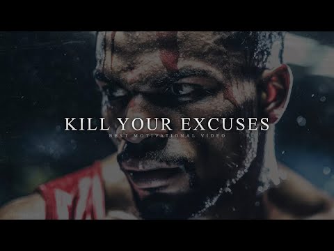 KILL YOUR EXCUSES | Motivational Speech