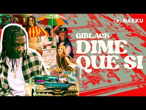 Giblack - Dime Que Sí | Video Oficial