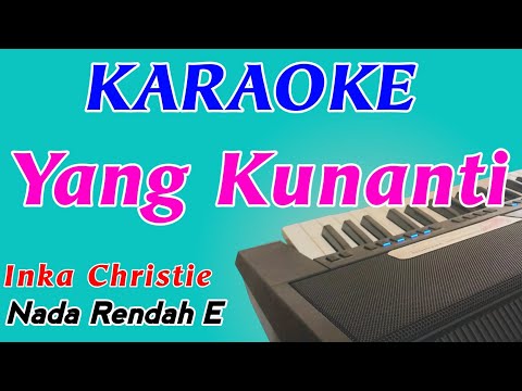 Yang Kunanti || Inka Christie || Karaoke Pop Indonesia || Nada Rendah Cewek