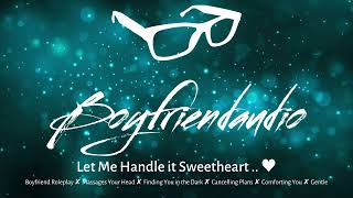 Let Me Handle it Sweetheart [Boyfriend Roleplay][Head Massage][In My Lap][Comforting][Migraine]ASMR