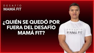 ¿QUIÉN SE QUEDÓ POR FUERA DEL DESAFÍO MAMÁ FIT?