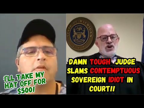 DAMN TOUGH JUDGE SLAMS DOWN CONTEMPTUOUS SOVEREIGN IDIOT IN COURT...He Charges $500 to Take Off Hat!
