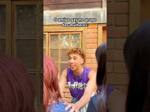 O AMIGO GAY NO GRUPO DAS MULHERES 🏳️‍🌈 (David Costa- @davidcstt_)