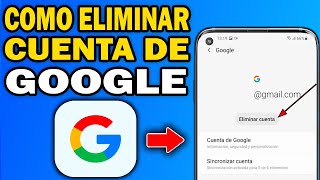 Cómo ELIMINAR una Cuenta de Google Paso a Paso (Android & iPhone) — 2025