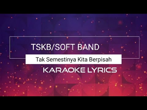 Karaoke Soft Band TSKB [Tak Semestinya Kita Berpisah]
